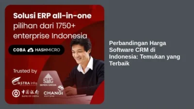 Perbandingan Harga Software CRM di Indonesia: Temukan yang Terbaik