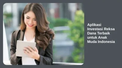 Aplikasi Investasi Reksa Dana Terbaik untuk Anak Muda Indonesia