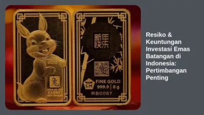 Resiko & Keuntungan Investasi Emas Batangan di Indonesia: Pertimbangan Penting