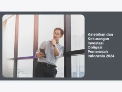 Kelebihan dan Kekurangan Investasi Obligasi Pemerintah Indonesia 2024