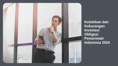 Kelebihan dan Kekurangan Investasi Obligasi Pemerintah Indonesia 2024
