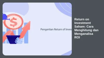 Return on Investment Saham: Cara Menghitung dan Menganalisa ROI