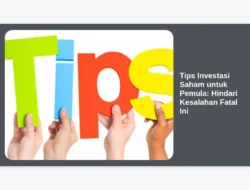Tips Investasi Saham untuk Pemula: Hindari Kesalahan Fatal Ini