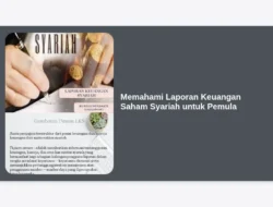 Memahami Laporan Keuangan Saham Syariah untuk Pemula