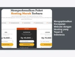 Mengoptimalkan Kecepatan Website dengan Hosting yang Tepat di Indonesia