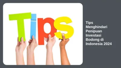 Tips Menghindari Penipuan Investasi Bodong di Indonesia 2024