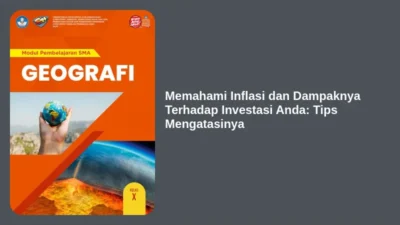 Memahami Inflasi dan Dampaknya Terhadap Investasi Anda: Tips Mengatasinya