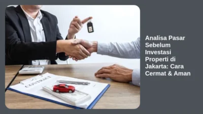 Analisa Pasar Sebelum Investasi Properti di Jakarta: Cara Cermat & Aman