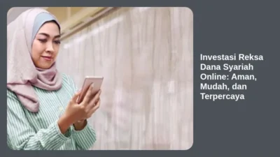 Investasi Reksa Dana Syariah Online: Aman, Mudah, dan Terpercaya