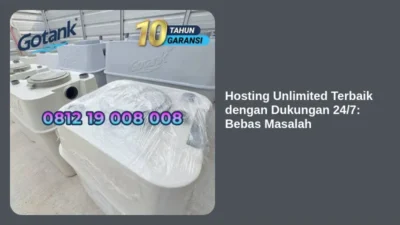 Hosting Unlimited Terbaik dengan Dukungan 24/7: Bebas Masalah