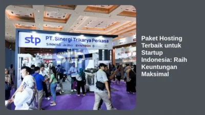 Paket Hosting Terbaik untuk Startup Indonesia: Raih Keuntungan Maksimal