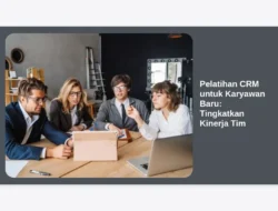 Pelatihan CRM untuk Karyawan Baru: Tingkatkan Kinerja Tim