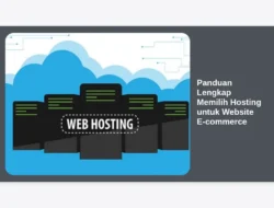 Panduan Lengkap Memilih Hosting untuk Website E-commerce