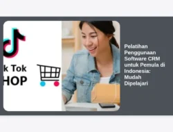 Pelatihan Penggunaan Software CRM untuk Pemula di Indonesia: Mudah Dipelajari