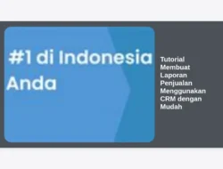 Tutorial Membuat Laporan Penjualan Menggunakan CRM dengan Mudah