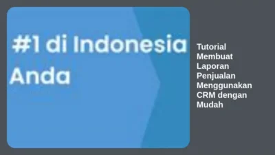 Tutorial Membuat Laporan Penjualan Menggunakan CRM dengan Mudah