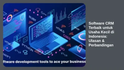 Software CRM Terbaik untuk Usaha Kecil di Indonesia: Ulasan & Perbandingan