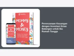 Perencanaan Keuangan dengan Investasi Emas Batangan untuk Ibu Rumah Tangga