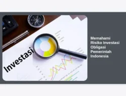 Memahami Risiko Investasi Obligasi Pemerintah Indonesia