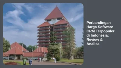 Perbandingan Harga Software CRM Terpopuler di Indonesia: Review & Analisa