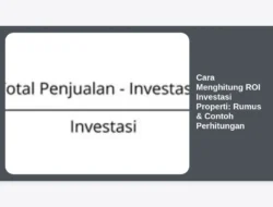 Cara Menghitung ROI Investasi Properti: Rumus & Contoh Perhitungan