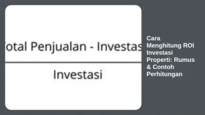 Cara Menghitung ROI Investasi Properti: Rumus & Contoh Perhitungan