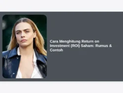 Cara Menghitung Return on Investment (ROI) Saham: Rumus & Contoh