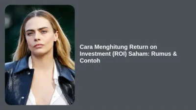 Cara Menghitung Return on Investment (ROI) Saham: Rumus & Contoh