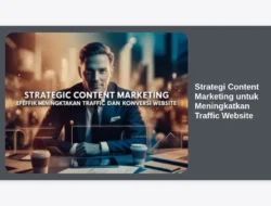 Strategi Content Marketing untuk Meningkatkan Traffic Website