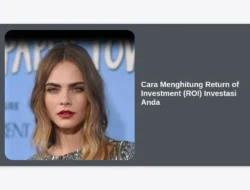 Cara Menghitung Return of Investment (ROI) Investasi Anda