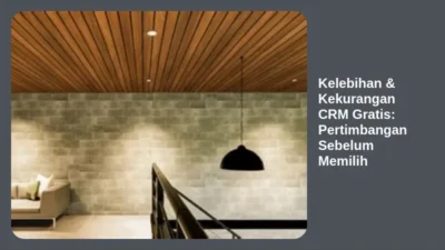 Kelebihan & Kekurangan CRM Gratis: Pertimbangan Sebelum Memilih