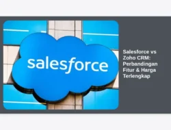 Salesforce vs Zoho CRM: Perbandingan Fitur & Harga Terlengkap