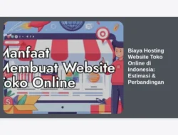 Biaya Hosting Website Toko Online di Indonesia: Estimasi & Perbandingan