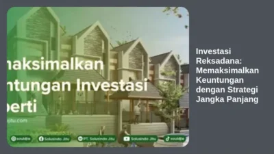 Investasi Reksadana: Memaksimalkan Keuntungan dengan Strategi Jangka Panjang