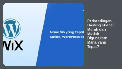 Perbandingan Hosting cPanel Murah dan Mudah Digunakan: Mana yang Tepat?