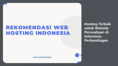 Hosting Terbaik untuk Website Perusahaan di Indonesia: Perbandingan
