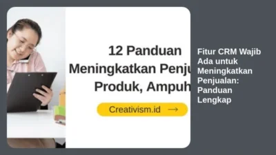 Fitur CRM Wajib Ada untuk Meningkatkan Penjualan: Panduan Lengkap