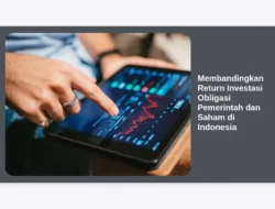 Membandingkan Return Investasi Obligasi Pemerintah dan Saham di Indonesia