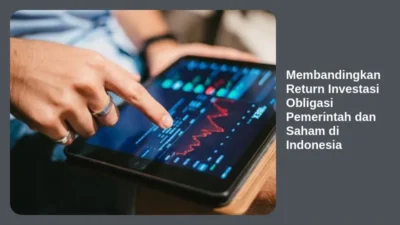 Membandingkan Return Investasi Obligasi Pemerintah dan Saham di Indonesia