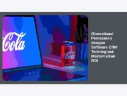 Otomatisasi Pemasaran dengan Software CRM Terintegrasi: Maksimalkan ROI