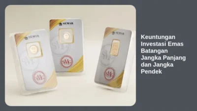 Keuntungan Investasi Emas Batangan Jangka Panjang dan Jangka Pendek
