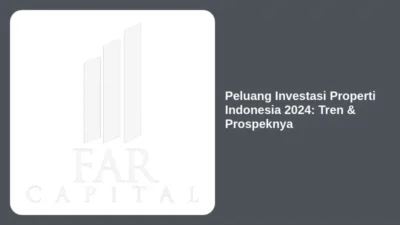Peluang Investasi Properti Indonesia 2024: Tren & Prospeknya