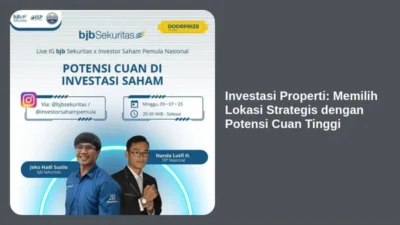 Investasi Properti: Memilih Lokasi Strategis dengan Potensi Cuan Tinggi