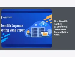 Tips Memilih Hosting eCommerce: Sukseskan Bisnis Online Anda