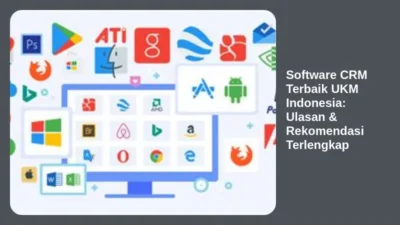Software CRM Terbaik UKM Indonesia: Ulasan & Rekomendasi Terlengkap