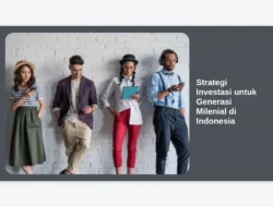 Strategi Investasi untuk Generasi Milenial di Indonesia