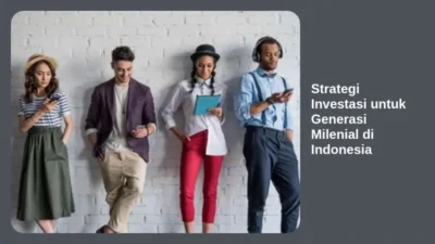 Strategi Investasi untuk Generasi Milenial di Indonesia