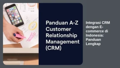 Integrasi CRM dengan E-commerce di Indonesia: Panduan Lengkap