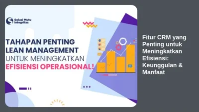 Fitur CRM yang Penting untuk Meningkatkan Efisiensi: Keunggulan & Manfaat