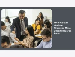 Perencanaan Warisan: Menjamin Masa Depan Keluarga Anda